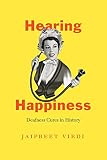 Hearing Happiness Deafness Cures In History Chicago Visions And Revisions