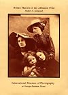 British Masters of the Albumen Print: A Selection of Mid-Nineteenth Century Victorian Photography (Chicago Visual L