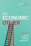 The Economic Other: Inequality in the American Political Imagination