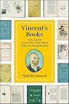 Vincent's Books: Van Gogh and the Writers Who Inspired Him