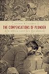 The Compensations of Plunder: How China Lost Its Treasures (Silk Roads)