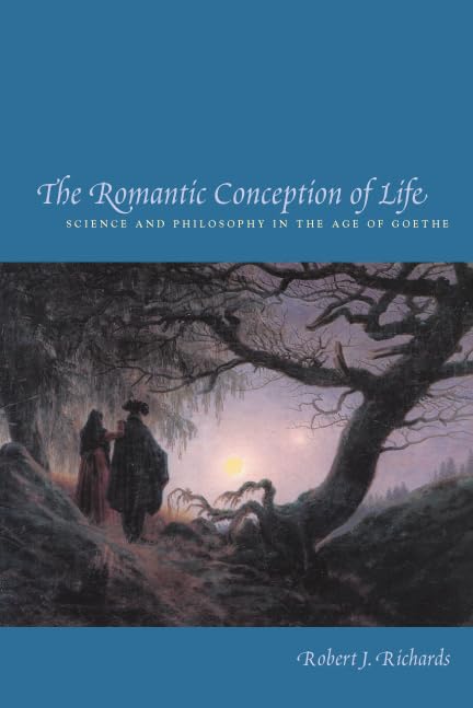 The Romantic Conception of Life (By: Robert J. Richards) cover