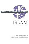 Textual Sources for the Study of Islam (Textual Sources for the Study of Religion)