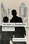 The Bonds of Inequality: Debt and the Making of the American City