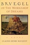 Bruegel, or the Workshop of Dreams: A Novel
