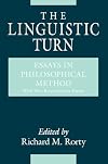 The Linguistic Turn: Essays in Philosophical Method