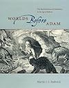 Worlds Before Adam: The Reconstruction of Geohistory in the Age of Reform
