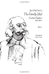 The Family Idiot: Gustave Flaubert, 1821-1857, Volume 1