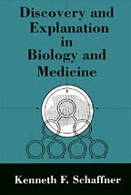 Discovery and Explanation in Biology and Medicine (By: Kenneth F. Schaffner) cover