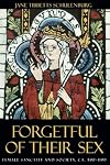 Forgetful of Their Sex: Female Sanctity and Society, ca. 500-1100