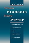 When Students Have Power: Negotiating Authority in a Critical Pedagogy