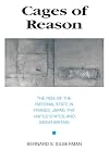 Cages of Reason: The Rise of the Rational State in France, Japan, the United States, and Great Britain