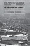Back of the Yards: The Making of a Local Democracy