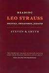 Reading Leo Strauss: Politics, Philosophy, Judaism