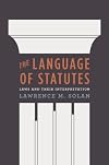 The Language of Statutes: Laws and Their Interpretation (Chicago Series in Law and Society)