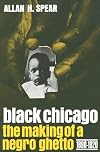 Black Chicago: The Making of a Negro Ghetto, 1890-1920