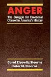 Anger: The Struggle for Emotional Control in America's History