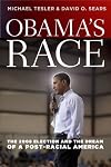Obama's Race: The 2008 Election and the Dream of a Post-Racial America
