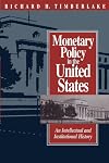 Monetary Policy in the United States: An Intellectual and Institutional History