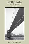 Brooklyn Bridge: Fact and Symbol