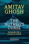 The Nutmeg's Curse: Parables for a Planet in Crisis