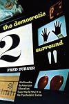 The Democratic Surround: Multimedia and American Liberalism from World War II to the Psychedelic Sixties