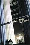 Historians in Public: The Practice of American History, 1890-1970