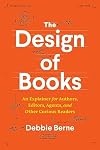 The Design of Books: An Explainer for Authors, Editors, Agents, and Other Curious Readers (Chicago Guides to Writing, Editing, and Publishing)