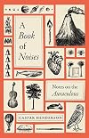 A Book of Noises: Notes on the Auraculous