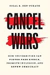 Cancel Wars: How Universities Can Foster Free Speech, Promote Inclusion, and Renew Democracy