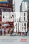 On Christopher Street: Life, Sex, and Death after Stonewall