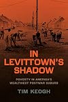 In Levittown’s Shadow: Poverty in America’s Wealthiest Postwar Suburb (Historical Studies of Urban America)