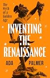 Inventing the Renaissance: The Myth of a Golden Age