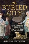 The Buried City: Unearthing the Real Pompeii