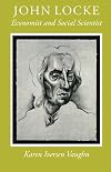 John Locke: Economist and Social Scientist