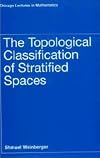 The Topological Classification of Stratified Spaces (Chicago Lectures in Mathematics)
