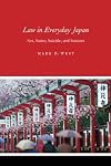 Law in Everyday Japan: Sex, Sumo, Suicide, and Statutes