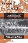 Street Corner Society: The Social Structure of an Italian Slum