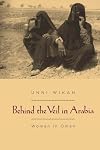 Behind the Veil in Arabia: Women in Oman