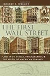 The First Wall Street: Chestnut Street, Philadelphia, and the Birth of American Finance