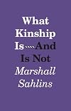 What Kinship Is-And Is Not