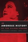 An Amorous History of the Silver Screen: Shanghai Cinema, 1896β1937