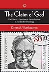Claim of God, The: Karl Barth's Doctrine of Sanctification in His Earlier Theology