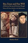 Sin, Grace and Free Will: A Historical Survey of Christian Thought: Volume 2