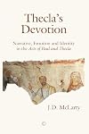 Thecla's Devotion: Narrative, Emotion and Identity in the Acts of Paul and Thecla