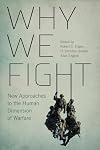 Why We Fight: New Approaches to the Human Dimension of Warfare