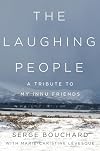The Laughing People: A Tribute to My Innu Friends