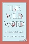 The Wild Word: Animals in the Gospels