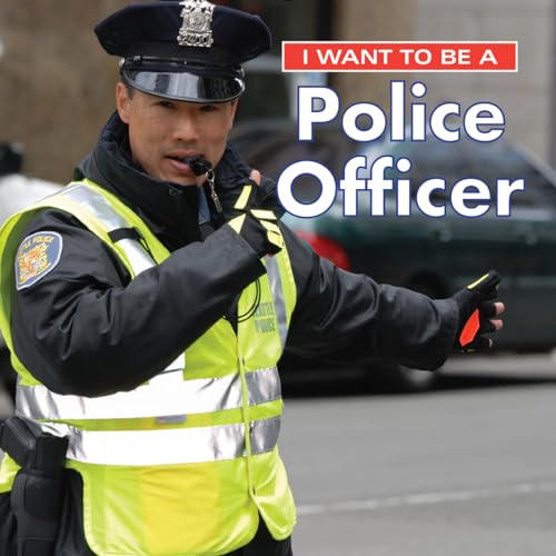 Cover of I Want to Be a Police Officer