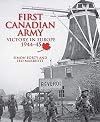 First Canadian Army: Victory in Europe 1944-45